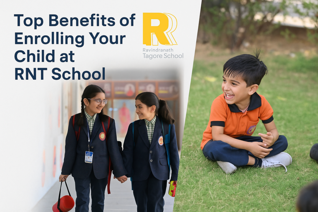 Top Benefits of Enrolling Your Child at RNT School